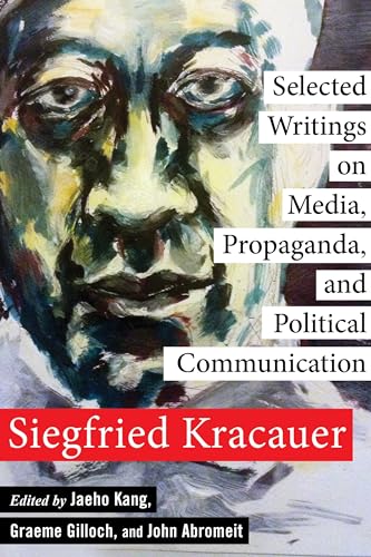 Selected Writings on Media, Propaganda, and Political Communication (New Directions in Critical Theory, Band 80) von Columbia University Press